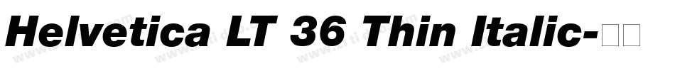 Helvetica LT 36 Thin Italic字体转换